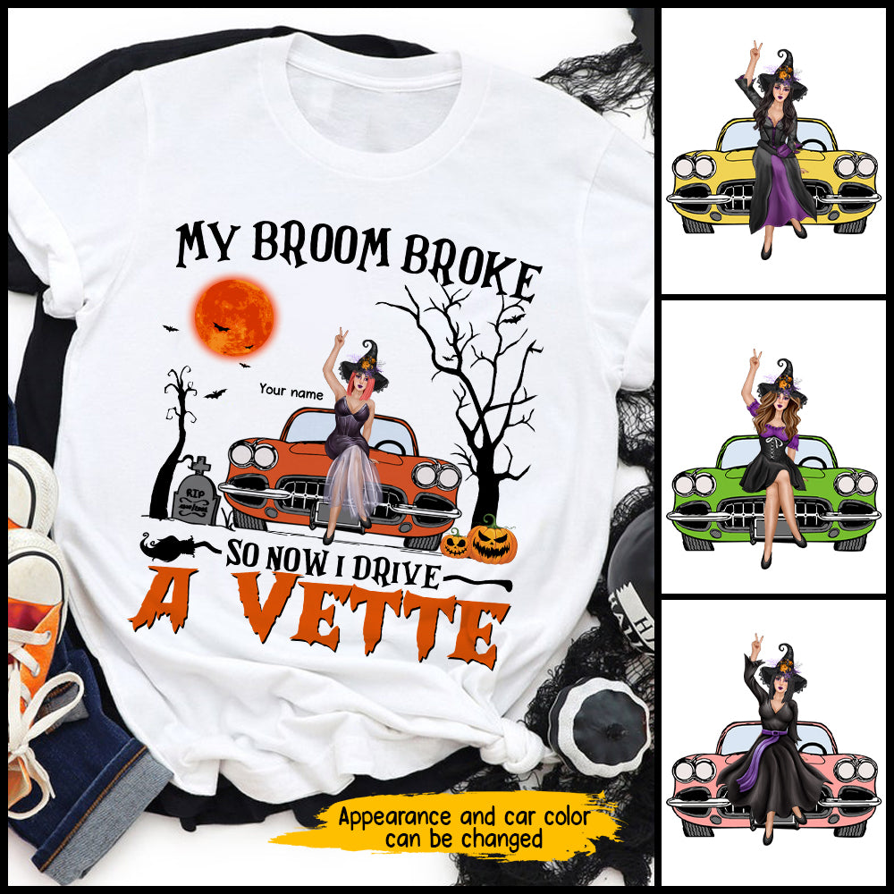 89Customized My broom broke so now I drive a Corvette Customized Shirt