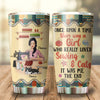89Customized Once upon a time there was a girl who really loved sewing & cat It was me The end Personalized Tumbler