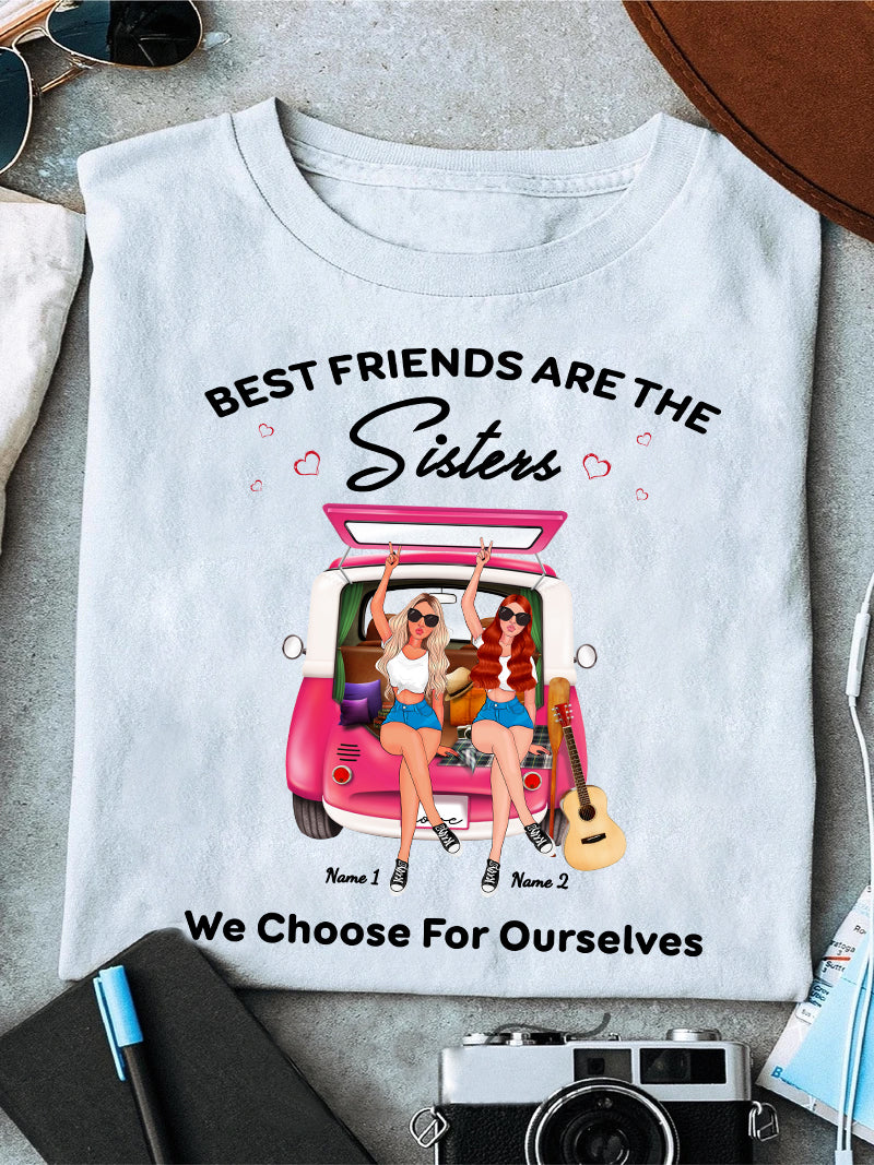 89Customized Best Friends are the Sisters We choose for ourselves TShirt