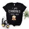 89Customized Personalized 2D T-Shirt Family I Was Normal Dog Mom