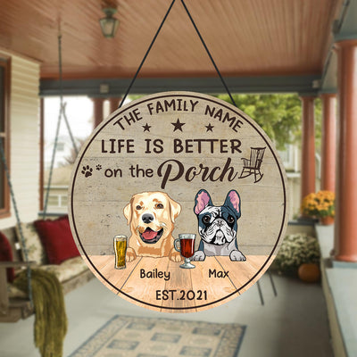 89Customized Life is better on the Porch Dog Customized Wood Sign