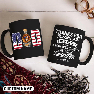 89Customized Dad thank you for teaching me how to be a man even though I’m your daughter Lion Dad Mug