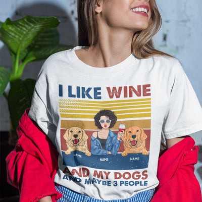 89Customized I Like Wine And Dogs And Maybe 3 People Personalized Shirt