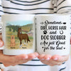 89Customized Sometimes Dirt Horse Hair And Dog Slobber Are Just Good For The Soul Mug