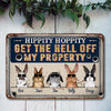 89Customized Hippity Hoppity Get the hell off my property Rabbit Lovers Personalized Printed Metal Sign