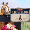 89Customized Please Do Not Feed The Horses Personalized Metal Sign