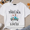 89Customized You Are The Thelma To My Louise Personalized Shirt