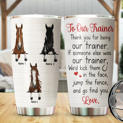 89Customized Thank You For Being Our Farier/Vet/Trainer Horse Lover Personalized Tumbler