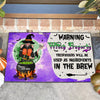 89Customized witch property trespassers will be used as ingredients in the brew Customized Doormat