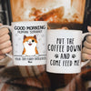 89Customized Good morning human servant cat version 2 personalized mug