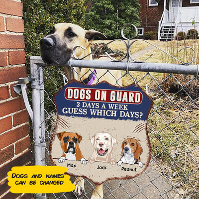 89Customized Dog On Guard 3 Days A Week Guess Which Days Funny Shield Metal Sign