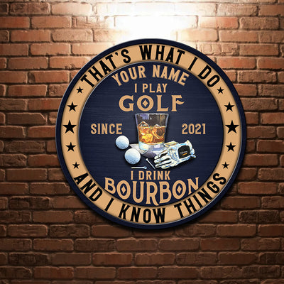 89Customized I play golf I drink bourbon and I know things Customized Wood Sign