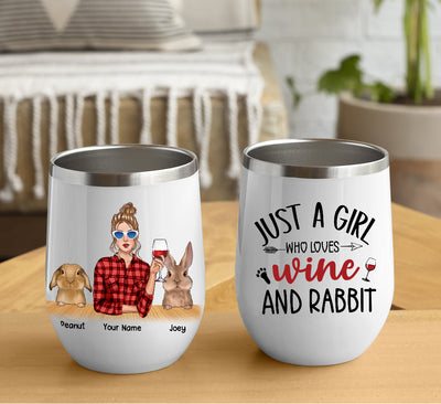 89Customized Some Girls Love Rabbits And Drink Too Much. It's Me. I'm Some Girls Wine Tumbler