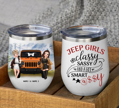 89Customized Jeep girls classy sassy and a bit smart @ssy Jeep bestie gift Customized Wine Tumbler