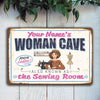 89Customized Welcome To My Woman Cave Sewing Room Personalized Metal Sign