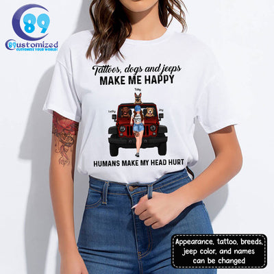 89Customized Tattoos, Dogs And Jeeps Make Me Happy Personalized Shirt