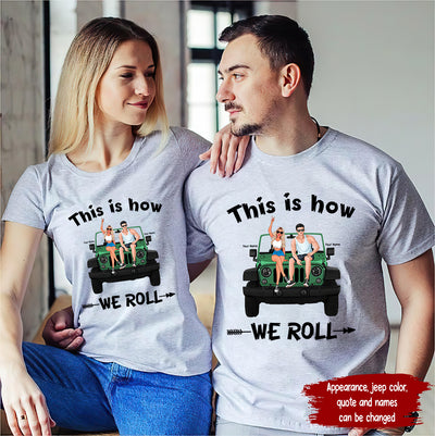 89Customized This Is How We Roll Jeep Couple Personalized Shirt