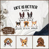 89Customized Life Is Better With My Dogs Personalized T-Shirt
