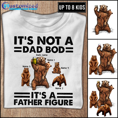 89Customized Its not a dad bod its a father figure drinking bear personalized shirt