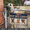 89Customized Keep Gate Closed Funny Dogs Personalized Printed Metal Sign