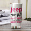 89Customized Jeep Girl Classy Sassy And A Bit Smart @$$y Personalized Tumbler