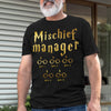 89Customized Mischief manager Father personalized shirt