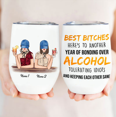 89Customized Here's To Another Year Of Bonding Over Alcohol Besties Personalized Wine Tumbler