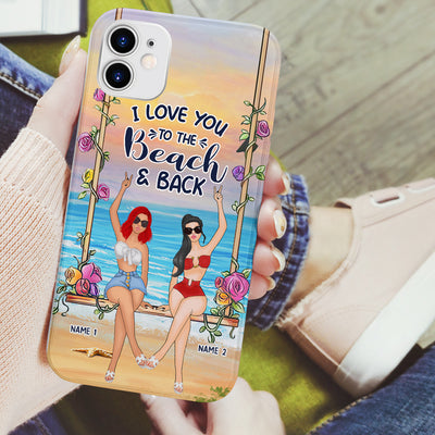 89Customized Best Friends I love you to the beach and Back Customized Phone Case