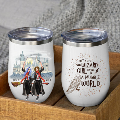 89Customized Just a wizard girl living in a muggle world Bestie Wine Tumbler