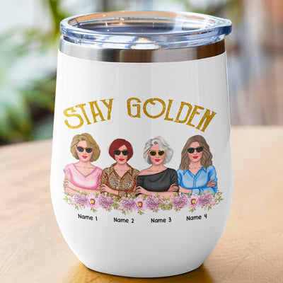 89Customized Stay Golden (No straw included) Wine Tumbler