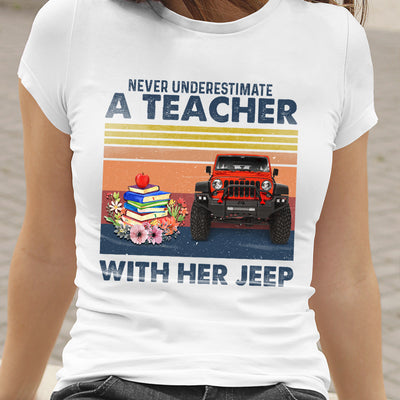 89Customized Never underestimate a teacher with her jeep Customized Shirt