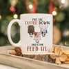 89Customized Put The Coffee Down And Come Feed Us Pig Personalized Mug