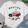 89Customized Jeep Besties I'll Be There For You Personalized Shirt