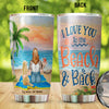 89Customized I love you to the beach and back girl and dog Customized Tumbler