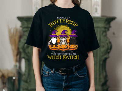 89Customized Buckle up Buttercup You just flipped my witch switch Cat Witch Shirt
