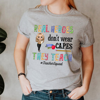 89Customized Real heroes don't wear capes they teach Customized Shirt