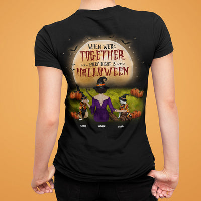 89Customized When we're together every night is Halloween Dog mom Customized 2-sided Shirt