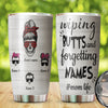 89Customized Wiping butts and forgetting names mom life personalized tumbler