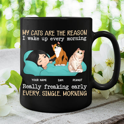 89Customized My cats are the reason I wake up every morning Personalized Mug