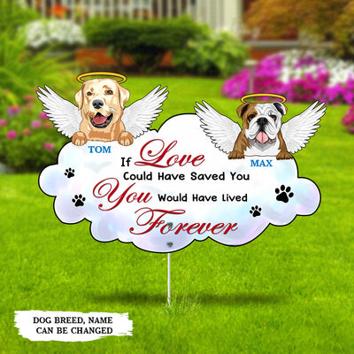 89Customized If Love Could Have Saved You You Would Have Lived Forever Angel Dog Dog Memorial Metal Garden Art