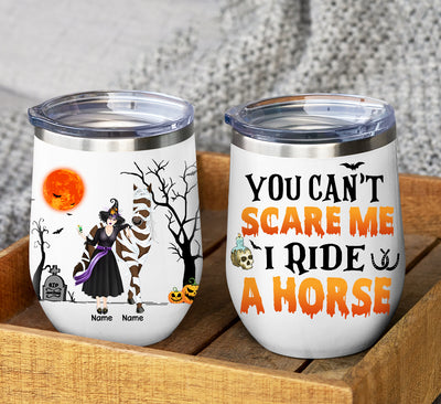89Customize You Can't Scare Me I Ride A Mare/Pony Personalized wine Tumbler
