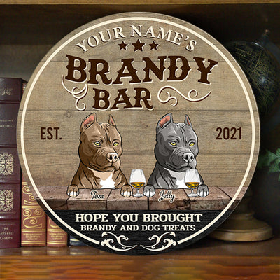 89Customized hope you brought brandy and dog treats Customized Wood Sign