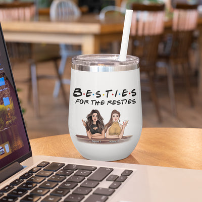 89Customized Besties for The Resties (No straw included) Wine Tumbler