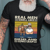 89Customised Real Men Smell Like Diesel And Cow Crap Personalized Tshirt