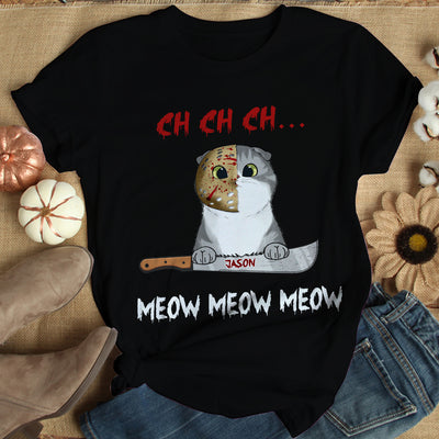 89Customized Ch Ch Ch Meow Meow Meow Shirt