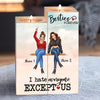 89Customized I Hate Everyone Except Us Besties Personalized Candle Holder