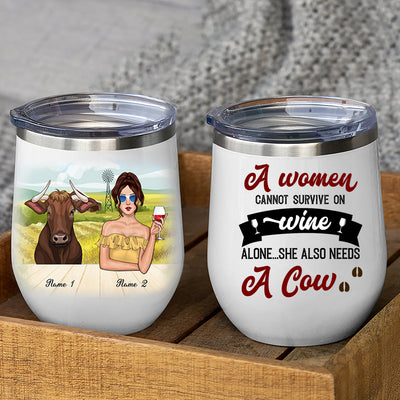 89Customized A Woman Cannot Survive On Wine Alone...She Also Needs A Cow Personalized Wine Tumbler