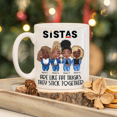 89Customized Sistas Fat Thighs Stick Together Personalized Mug