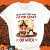 You Can't Scare Me I'm The Crazy Cat Witch tshirt