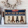 89Customized Please Do Not Feed The Horses Personalized Metal Sign